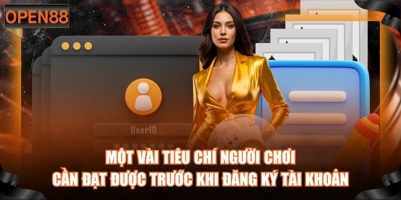 Các tiêu chí bạn cần có nếu muốn Đăng ký OPEN88 hiệu quả