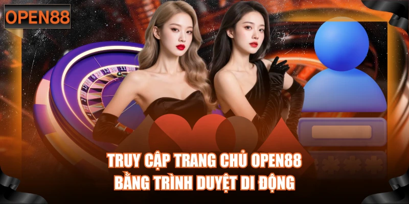 Đăng nhập OPEN88 đơn giản, nhanh gọn ngay trên trình duyệt của thiết bị
