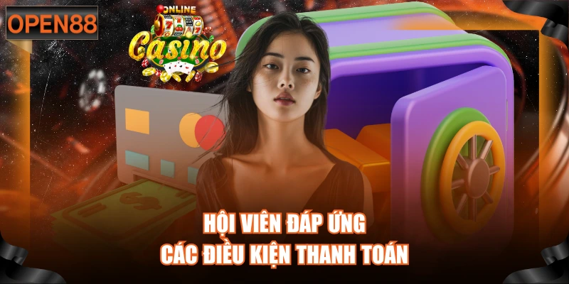 Hội viên đáp ứng các điều kiện thanh toán